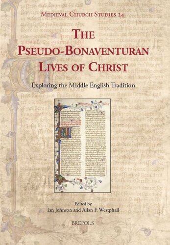 The Pseudobonaventuran Lives Of Christ Exploring The Middle English Tradition Ian Johnson