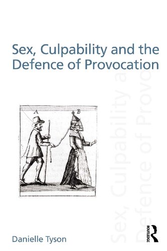 Sex Culpability And The Defence Of Provocation 1st Edition Danielle Tyson