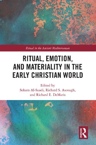 Ritual Emotion And Materiality In The Early Christian World Soham Alsuadi