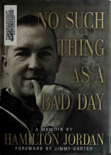 No Such Thing As A Bad Day Hamilton Jordan