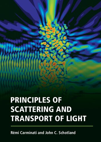 Principles Of Scattering And Transport Of Light Rmi Carminati John C Schotland
