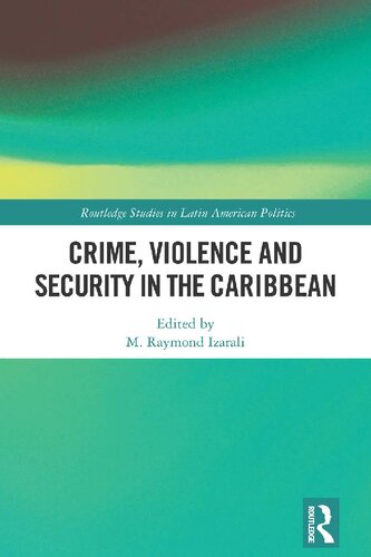 Crime Violence And Security In The Caribbean 1st Edition M Raymond Izarali