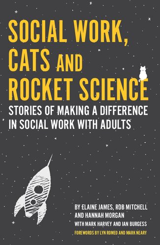 Social Work Cats And Rocket Science Stories Of Making A Difference In Social Work With Adults Elaine James