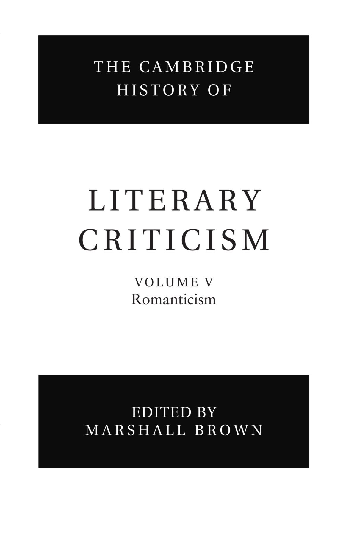 The Cambridge History Of Literary Criticism Volume 5 Romanticism Marshall Brown Editor