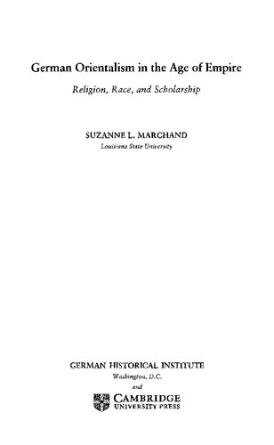 German Orientalism In The Age Of Empire Religion Race And Scholarship Suzanne L Marchand