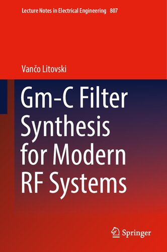 Gmc Filter Synthesis For Modern Rf Systems Lecture Notes In Electrical Engineering 807 1st Ed 2022 Vano Litovski