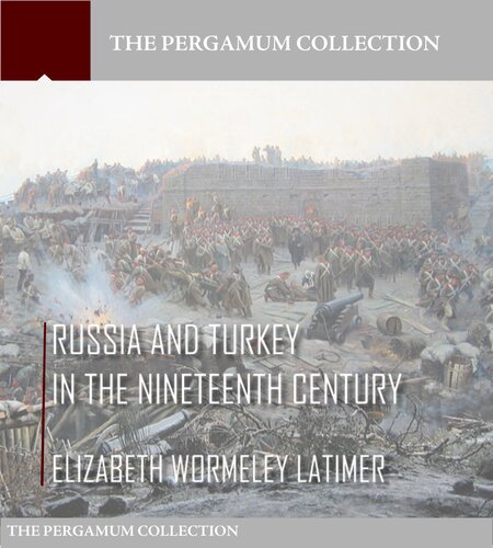 Russia And Turkey In The Nineteenth Century Elizabeth Wormeley Latimer