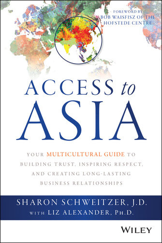 Access To Asia Your Multicultural Guide To Building Trust Inspiring Respect And Creating Longlasting Business Relationships 1st Edition Sharon Schweitzer