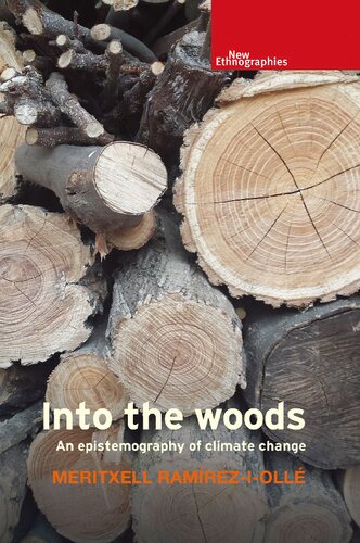 Into The Woods An Epistemography Of Climate Change 1st Edition Meritxell Ramireziolle