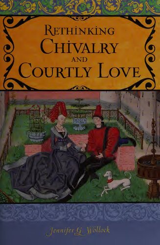 Rethinking Chivalry And Courtly Love 1st Edition Jennifer G Wollock