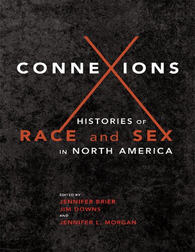 Connexions Histories Of Race And Sex In North America Jennifer Brier