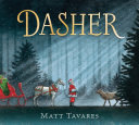 Dasher How A Brave Little Doe Changed Christmas Forever Illustrated Tavares