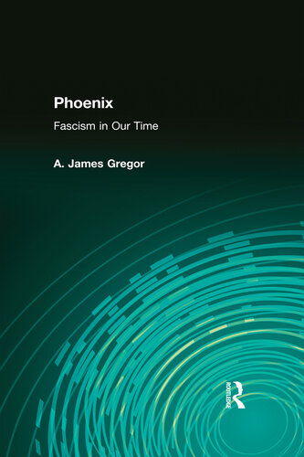Phoenix Fascism In Our Time A James Gregor