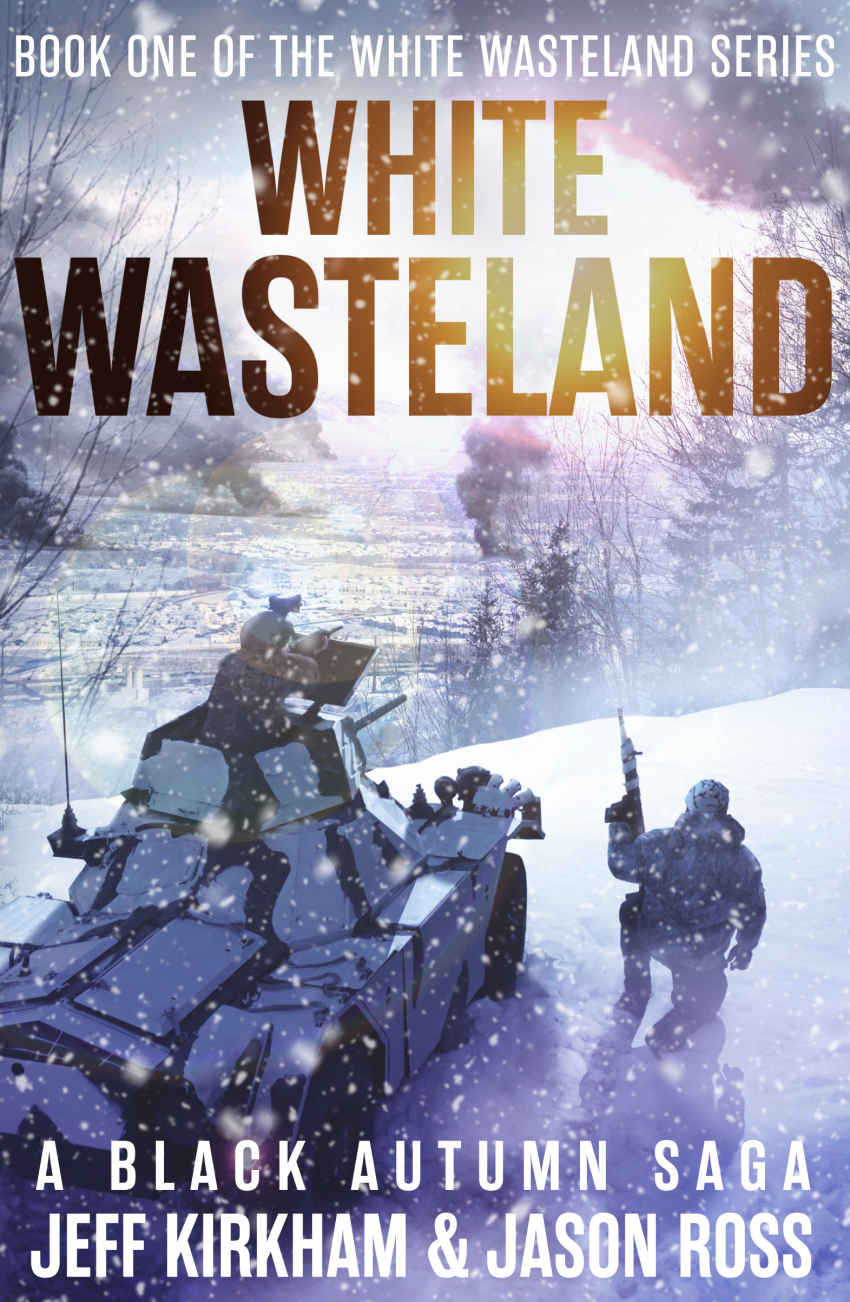 White Wasteland A Black Autumn Saga White Wasteland Series Book 1 Jeff Kirkham Jason Ross
