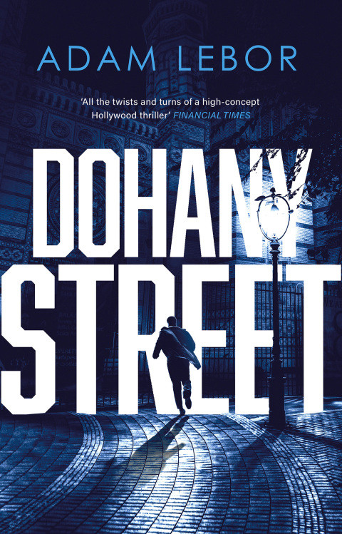 Dohany Street Danube Blues Trilogy 3 1st Edition Adam Lebor