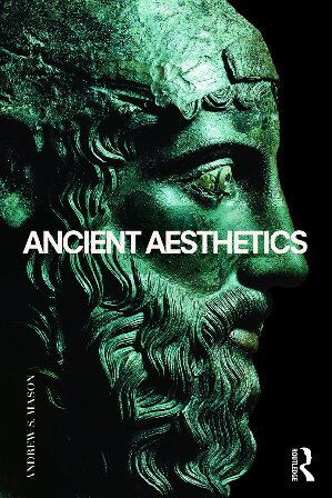 Ancient Aesthetics 1st Edition Andrew Mason