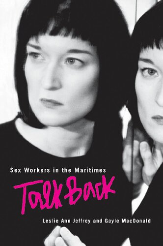 Sex Workers In The Maritimes Talk Back Leslie Ann Jeffrey Gayle Macdonald