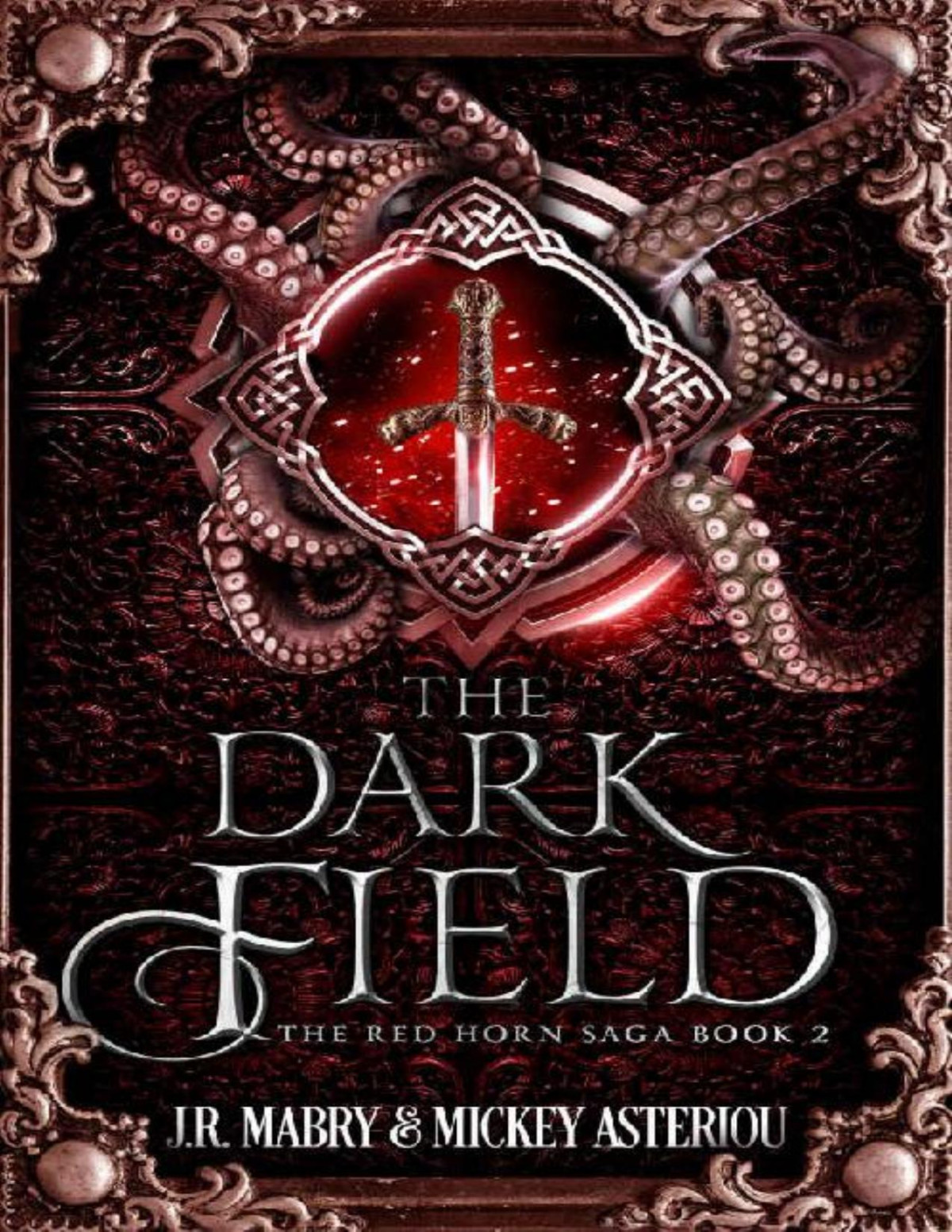 The Dark Field An Epic Fantasy Steampunk Cthulu Space Opera The Red Horn Saga Book 2 Jr Mabry Mickey Asteriou