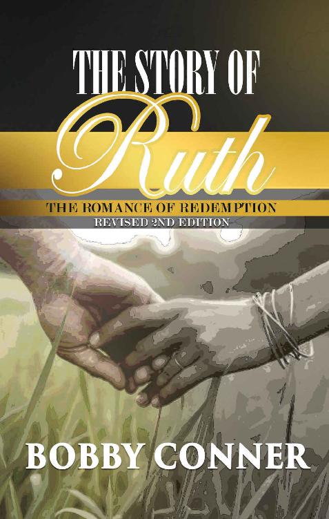 The Story Of Ruth The Romance Of Redemption Bobby Conner