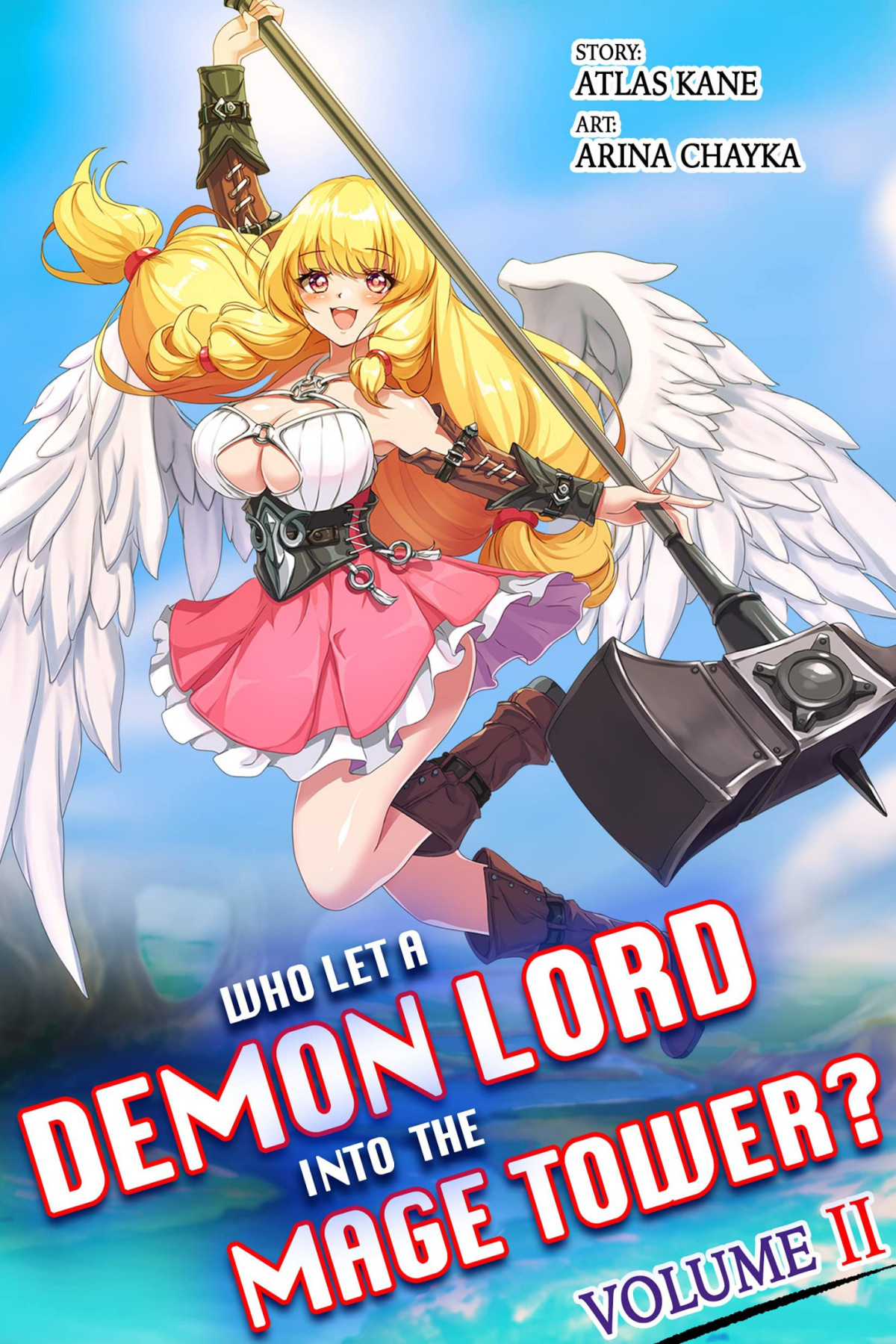 Who Let A Demon Lord Into The Mage Tower Volume 2 A Fantasy Light Novel 1st Edition Atlas Kane