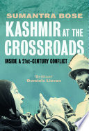 Kashmir At The Crossroads Inside A 21stcentury Conflict Sumantra Bose