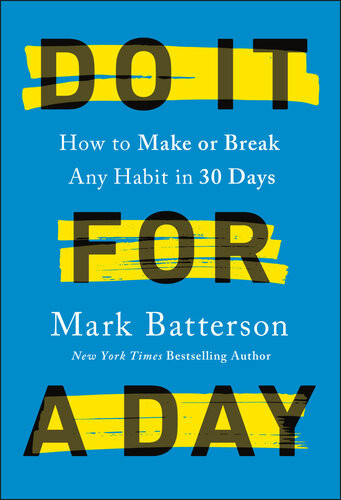 Do It For A Day How To Make Or Break Any Habit In 30 Days Batterson