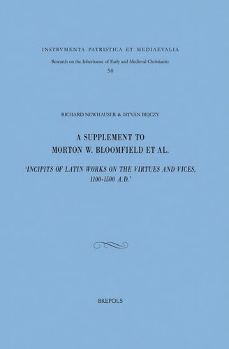 A Supplement To Morton W Bloomfield Et Al Incipits Of Latin Works On The Virtues And Vices 11001500 Ad Richard Newhauser Istvn Bejczy