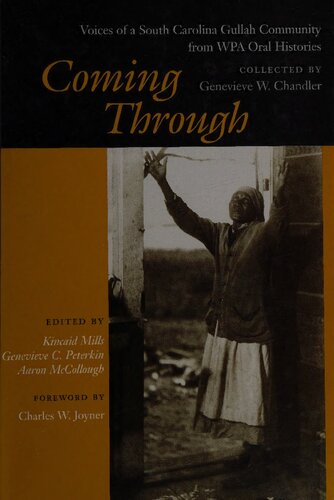 Coming Through Voices Of A South Carolina Gullah Community From Wpa Oral Histories Genevieve W Chandler