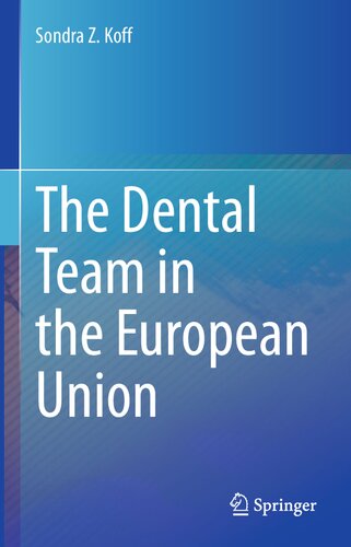 The Dental Team In The European Union Sondra Z Koff