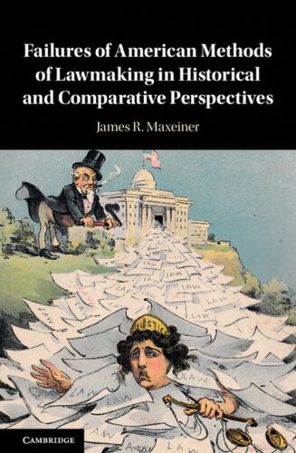 Failures Of American Methods Of Lawmaking In Historical And Comparative Perspectives James R Maxeiner