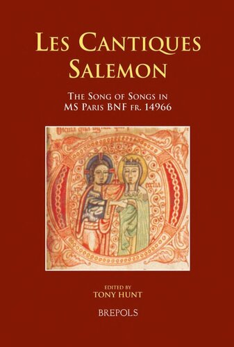 Les Cantiques Salemon The Song Of Songs In Ms Paris Bnf Fr 14966 Tony Hunt Ed