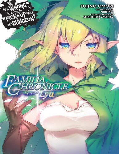 Is It Wrong To Try To Pick Up Girls In A Dungeon Familia Chronicle Episode Lyu Fujino Omori