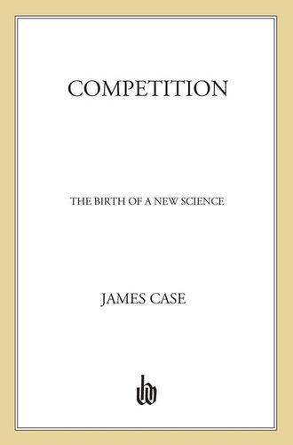 Competition The Birth Of A New Science 1st Case James