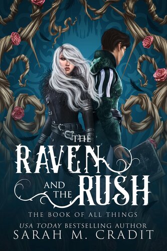 The Raven And The Rush The Book Of All Things 1 1st Edition Sarah M Cradit