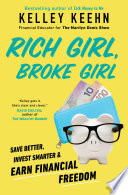 Rich Girl Broke Girl Save Better Invest Smarter Earn Financial Freedom Kelley Keehn