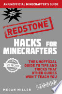 Hacks For Minecrafters Redstone The Unofficial Guide To Tips And Tricks That Other Guides Wont Teach You Unofficial Minecrafters Guides Revised Updated Miller