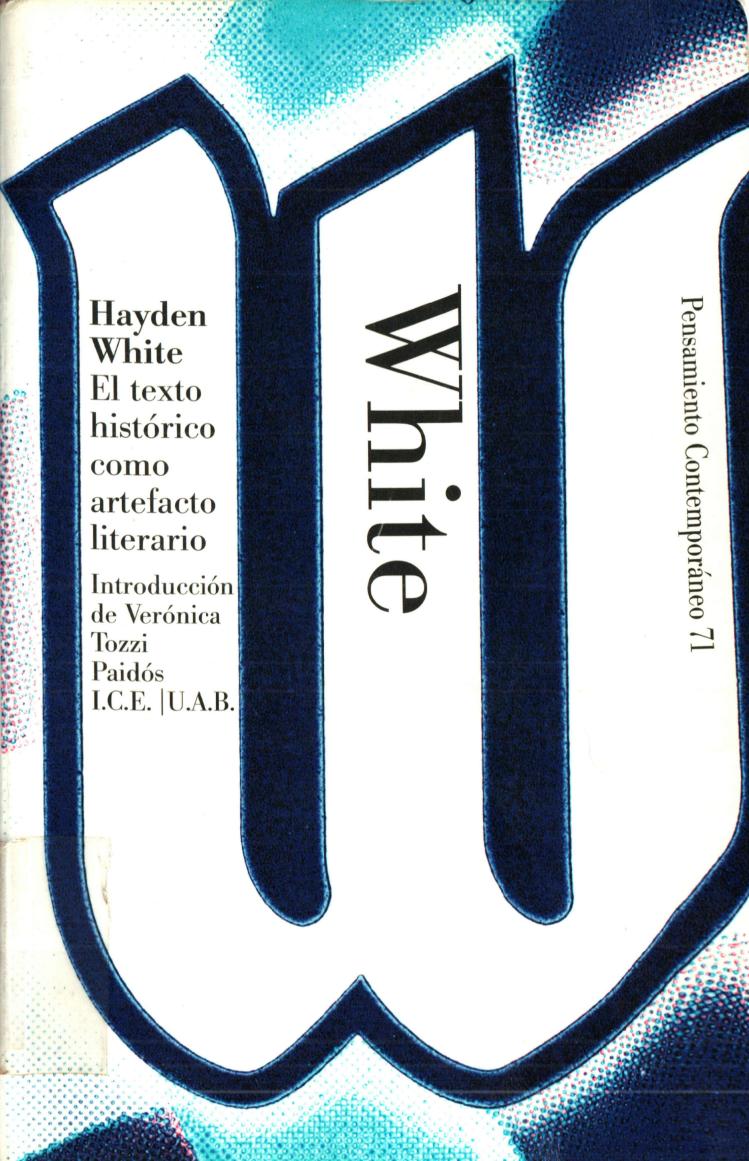 El Texto Histrico Como Artefacto Literario Introduccin De Vernica Tozzi Pensamiento Contemporneo Spanish Edition Translation Hayden White