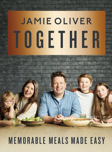 Together Memorable Meals Made Easy Jamie Oliver
