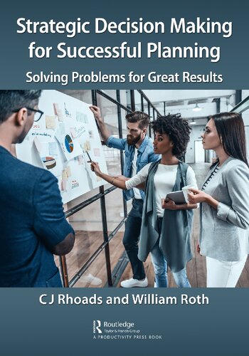 Strategic Decision Making For Successful Planning Solving Problems For Great Results Cj Rhoads
