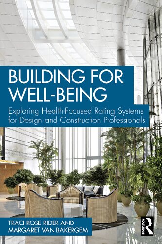 Building For Wellbeing Exploring Healthfocused Rating Systems For Design And Construction Professionals 1st Edition Traci Rose Rider