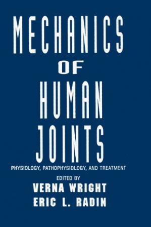 Mechanics Of Human Joints Physiology Pathophysiology And Treatment 1st Edition Verna Wright