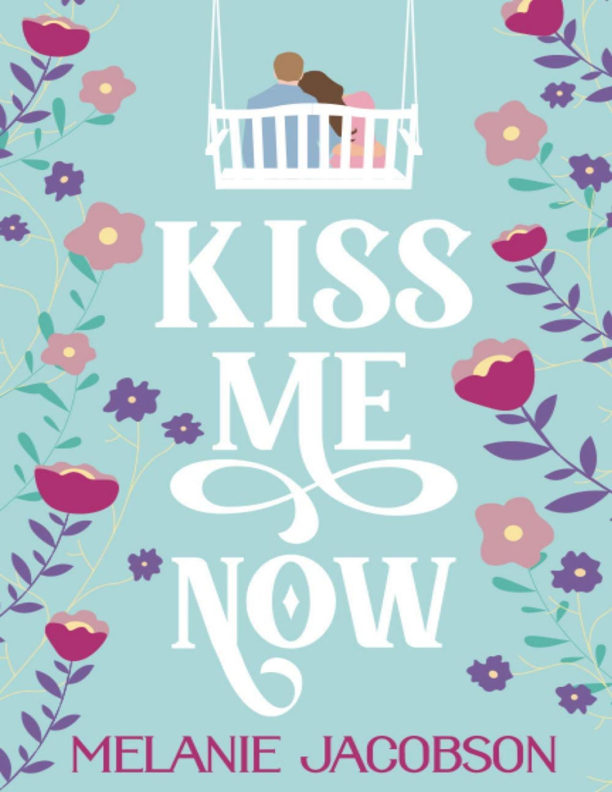 Kiss Me Now Melanie Bennett Jacobson