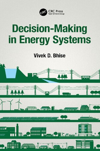 Decisionmaking In Energy Systems 1st Edition Vivek D Bhise