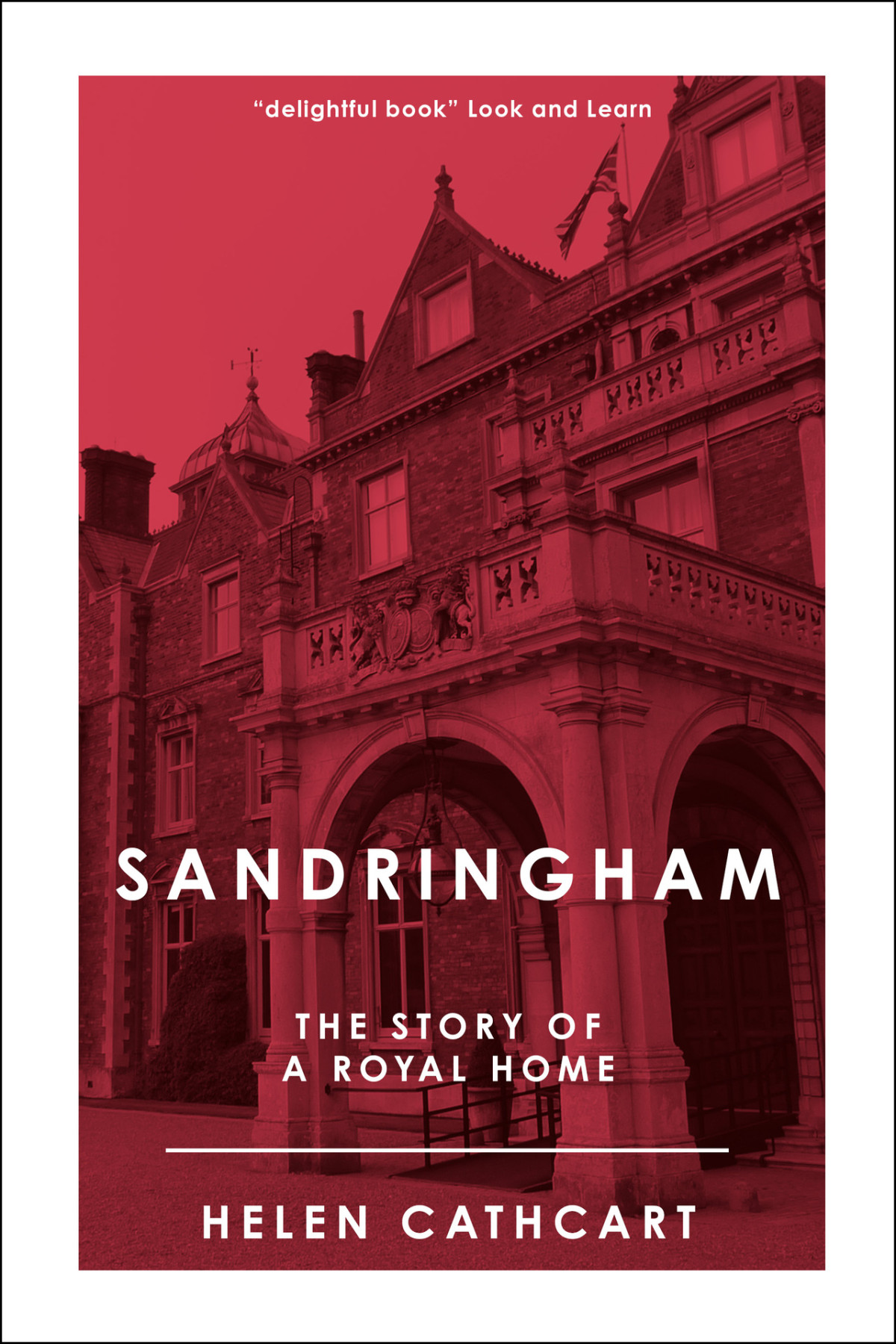 Sandringham The Story Of A Royal Home The Royal House Of Windsor Helen Cathcart