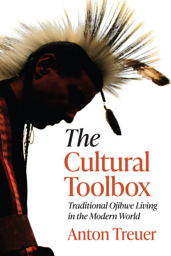 The Cultural Toolbox Traditional Ojibwe Living In The Modern World Treuer