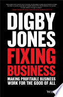 Fixing Business Making Profitable Business Work For The Good Of All 1st Edition Jones