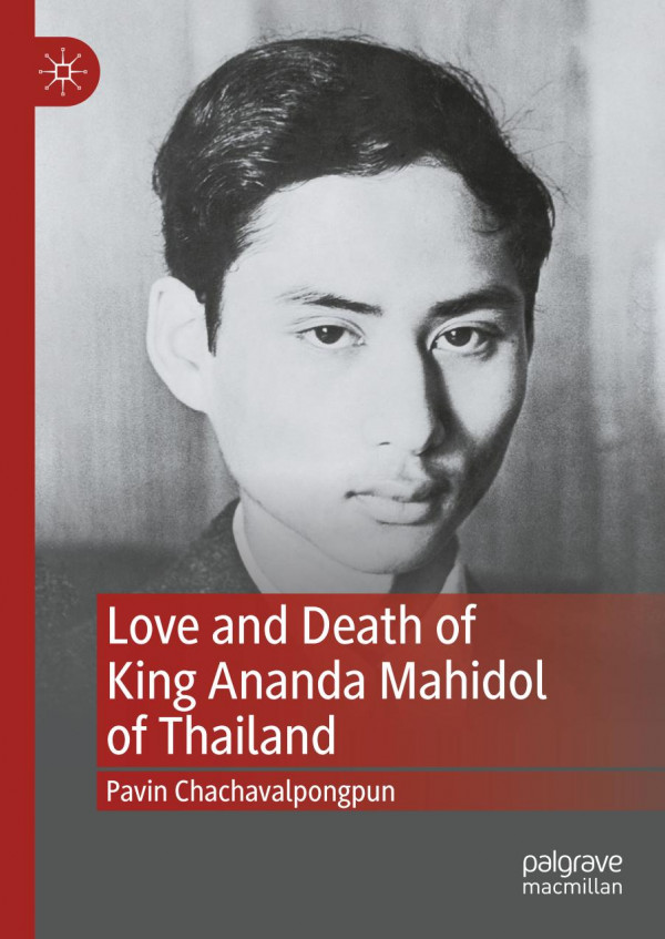 Love And Death Of King Ananda Mahidol Of Thailand 1st Edition Pavin Chachavalpongpun