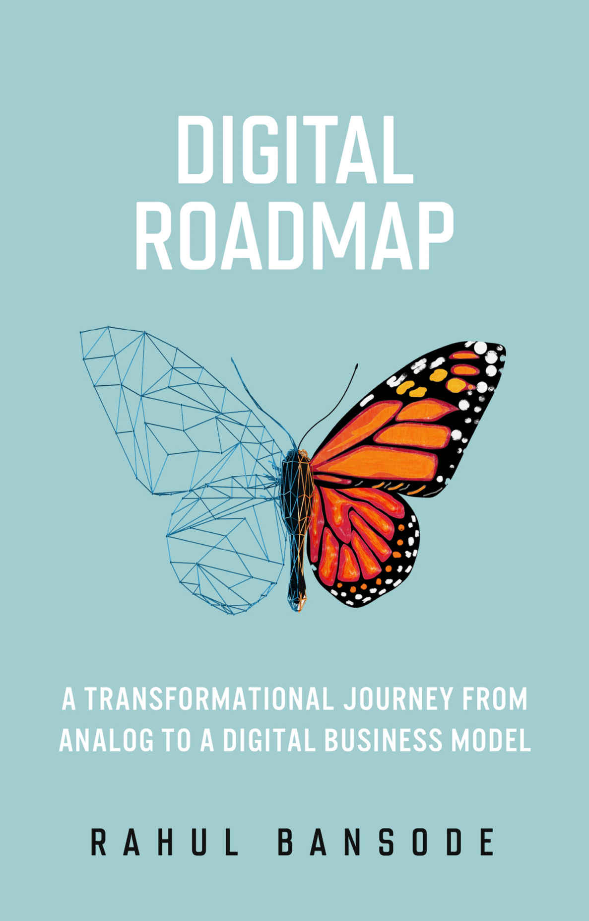 Digital Roadmap A Transformational Journey From Analog To A Digital Business Model Bansode