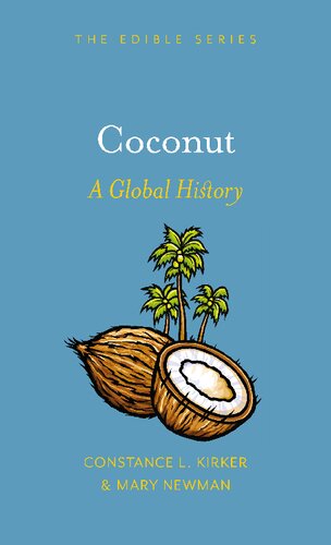 Coconut A Global History Edible Mary Newman Constance L Kirker