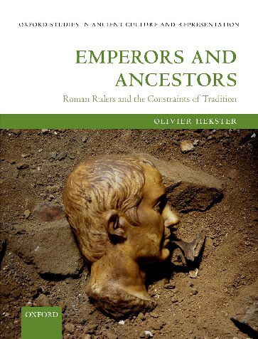 Emperors And Ancestors Roman Rulers And The Constraints Of Tradition Olivier Hekster